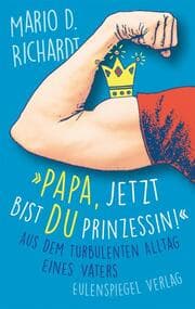 Cover von 'Papa, jetzt bist du Prinzessin!'