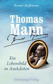 Cover von Thomas Mann - Ein Lebensbild in Anekdoten