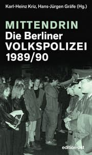 Cover von Mittendrin - Die Berliner Volkspolizei 1989/90