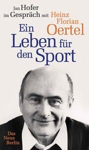 Cover von Heinz Florian Oertel. Ein Leben für den Sport