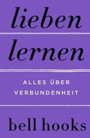 Cover von Lieben lernen. Alles über Verbundenheit