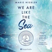 Cover von We Are Like the Sea (ungekürzt)