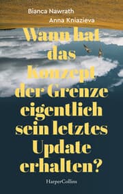 Cover von Wann hat das Konzept der Grenze eigentlich sein letztes Update erhalten?