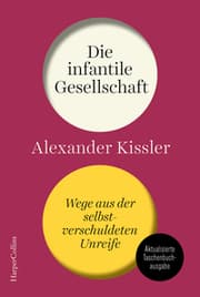 Cover von Die infantile Gesellschaft. Wege aus der selbstverschuldeten Unreife