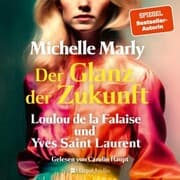 Cover von Der Glanz der Zukunft. Loulou de la Falaise und Yves Saint Laurent (ungekürzt)