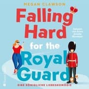 Cover von Falling Hard for the Royal Guard. Eine königliche Liebeskomödie (ungekürzt)