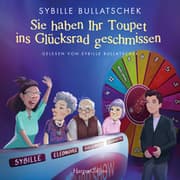 Cover von Sie haben Ihr Toupet ins Glücksrad geschmissen