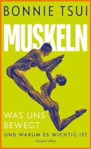Cover von Muskeln. Was uns bewegt - und warum es wichtig ist
