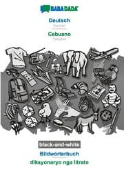 Cover von BABADADA black-and-white, Deutsch - Cebuano, Bildwörterbuch - diksyonaryo nga litrato