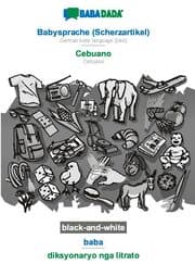Cover von BABADADA black-and-white, Babysprache (Scherzartikel) - Cebuano, baba - diksyonaryo nga litrato