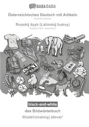 Cover von BABADADA black-and-white, Österreichisches Deutsch mit Artikeln - Russkij âzyk (Latinskij bukvy), das Bildwörterbuch - Illûstrirovannyj slovar'
