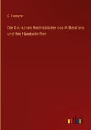 Cover von Die Deutschen Rechtsbücher des Mittelalters und ihre Handschriften