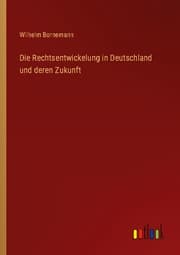 Cover von Die Rechtsentwickelung in Deutschland und deren Zukunft