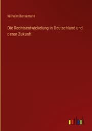 Cover von Die Rechtsentwickelung in Deutschland und deren Zukunft