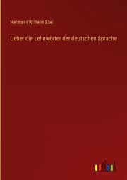 Cover von Ueber die Lehnwörter der deutschen Sprache
