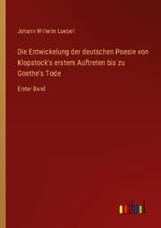 Cover von Die Entwickelung der deutschen Poesie von Klopstock's erstem Auftreten bis zu Goethe's Tode