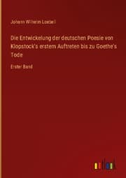 Cover von Die Entwickelung der deutschen Poesie von Klopstock's erstem Auftreten bis zu Goethe's Tode