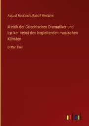Cover von Metrik der Griechischen Dramatiker und Lyriker nebst den begleitenden musischen Künsten