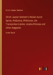 Cover von Ulrich Jasper Seetzen's Reisen durch Syrien, Palästina, Phönicien, die Transjordan-Länder, Arabia Petraea und Unter-Aegypten