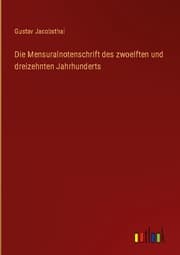 Cover von Die Mensuralnotenschrift des zwoelften und dreizehnten Jahrhunderts