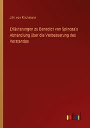 Cover von Erläuterungen zu Benedict von Spinoza's Abhandlung über die Verbesserung des Verstandes