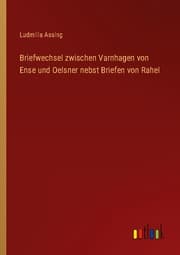 Cover von Briefwechsel zwischen Varnhagen von Ense und Oelsner nebst Briefen von Rahel