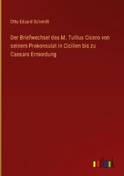 Cover von Der Briefwechsel des M. Tullius Cicero von seinem Prokonsulat in Cicilien bis zu Caesars Ermordung