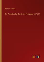 Cover von Die Preußische Garde im Feldzuge 1870-71