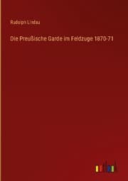 Cover von Die Preußische Garde im Feldzuge 1870-71