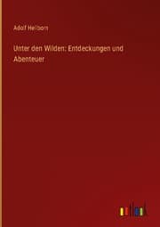 Cover von Unter den Wilden: Entdeckungen und Abenteuer