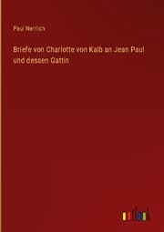 Cover von Briefe von Charlotte von Kalb an Jean Paul und dessen Gattin