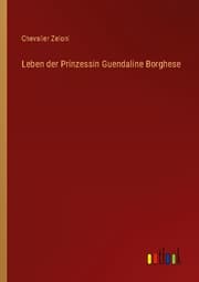 Cover von Leben der Prinzessin Guendaline Borghese