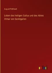 Cover von Leben des heiligen Gallus und des Abtes Otmar von Sanktgallen