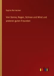 Cover von Von Sonne, Regen, Schnee und Wind und anderen guten Freunden