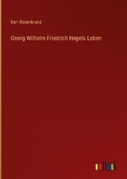 Cover von Georg Wilhelm Friedrich Hegels Leben