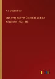 Cover von Erzherzog Karl von Österreich und die Kriege von 1792-1815