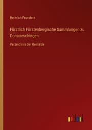 Cover von Fürstlich Fürstenbergische Sammlungen zu Donaueschingen