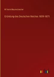 Cover von Gründung des Deutschen Reiches 1859-1871