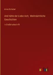 Cover von Und hätte der Liebe nich; Weihnächtliche Geschichten