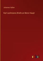 Cover von Karl Lachmanns Briefe an Moriz Haupt
