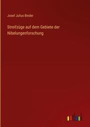Cover von Streifzüge auf dem Gebiete der Nibelungenforschung