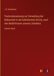 Cover von Pastoralanweisung zur Verwaltung der Bußanstalt in der katholischen Kirche, nach den Bedürfnissen unseres Zeitalters