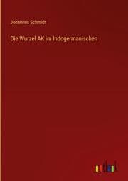 Cover von Die Wurzel AK im Indogermanischen