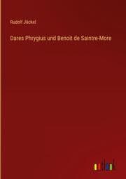 Cover von Dares Phrygius und Benoit de Saintre-More