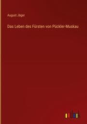 Cover von Das Leben des Fürsten von Pückler-Muskau