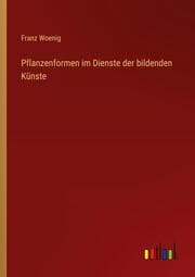 Cover von Pflanzenformen im Dienste der bildenden Künste