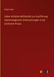 Cover von Ueber einfache Hülfsmittel zur Ausführung bakteriologischer Untersuchungen in der ärztlichen Praxis