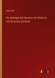 Cover von Die Apologie des Apuleius von Madaura und die antike Zauberei
