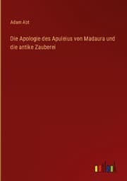 Cover von Die Apologie des Apuleius von Madaura und die antike Zauberei