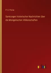 Cover von Samlungen historischer Nachrichten über die Mongolischen Völkerschaften